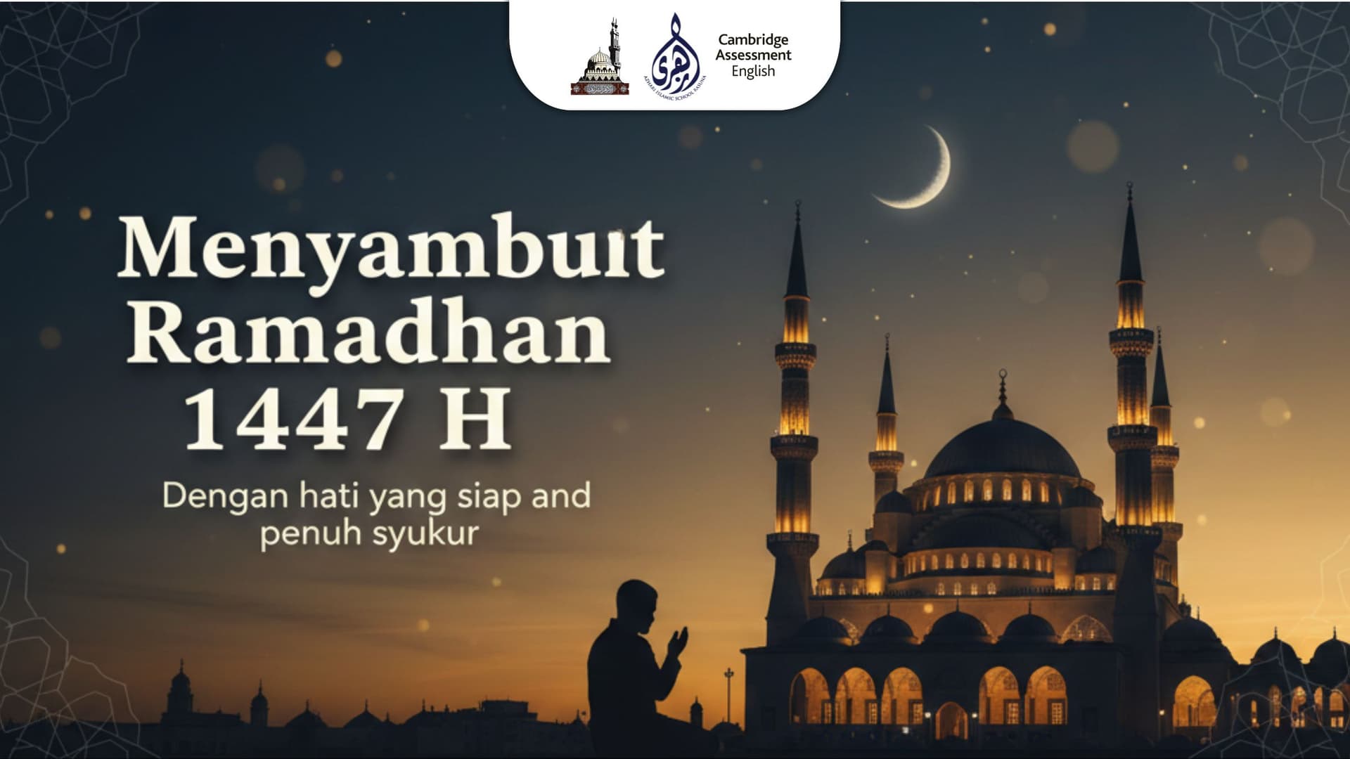 Menyambut Ramadhan 1447 H dengan Hati yang Siap dan Penuh Syukur