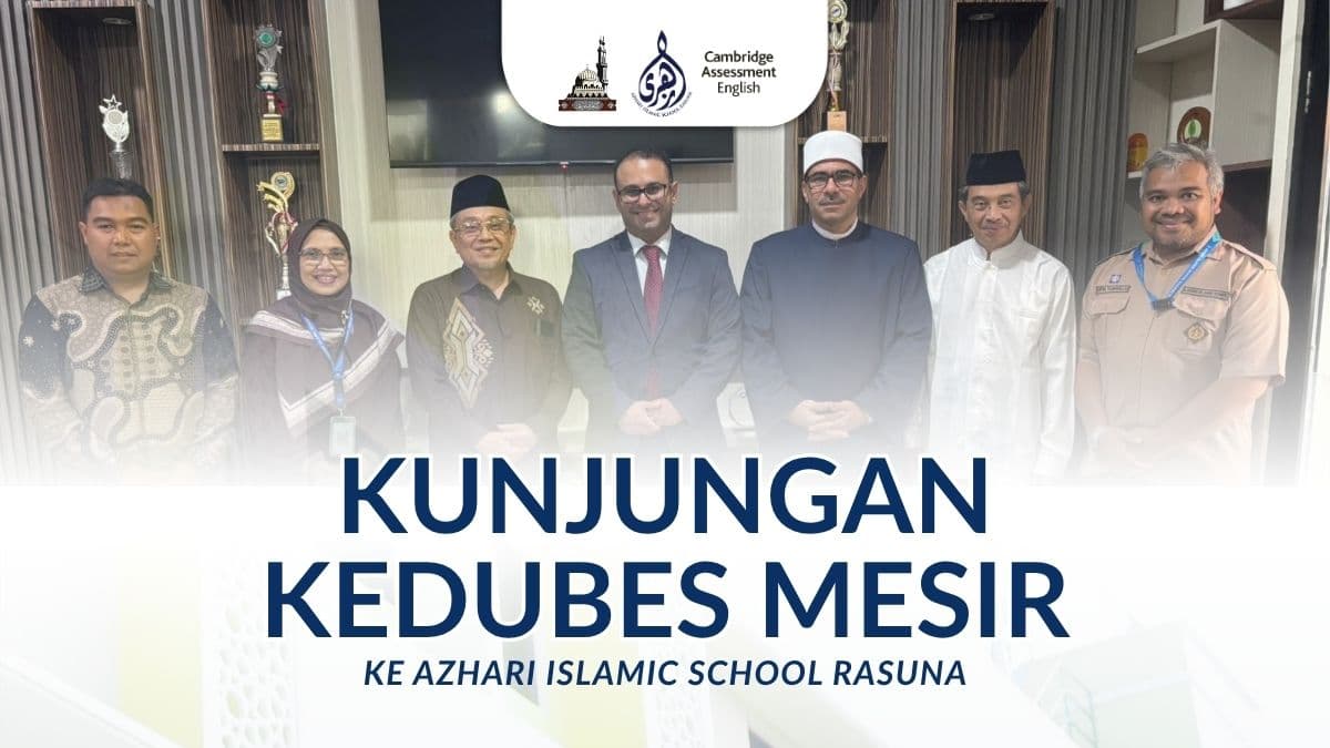 Kunjungan Kehormatan Wakil Duta Besar Mesir ke Azhari Islamic School Rasuna